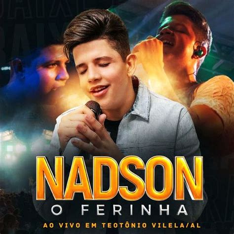 Ao Vivo Em Teotonio Vilela Lbum De Nadson O Ferinha Letras