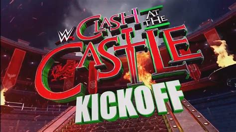 Wwe Clash At The Castle 2022 Kickoff Opening Youtube