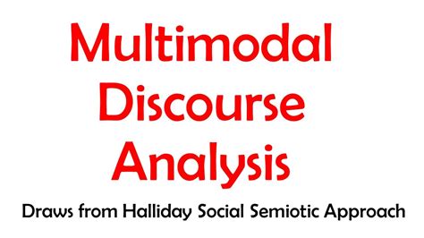 Multimodal Discourse Analysis Theory Multimodal Discourse Analysis By