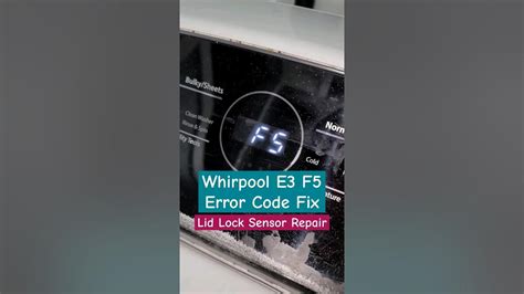 Whirpool E3 F5 Error Code Fix How To Repair Whirpool Lid Lock Sensor