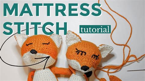 Mattress Stitch Seaming Knitted Selvedges Stuffed Animals Youtube