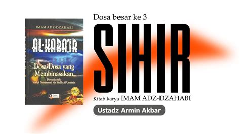 Sihir Dan Perdukunan I Al Kabair I Ustadz Armin Akbar Youtube