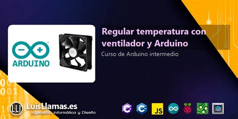 Regular Temperatura Con Ventilador Y Arduino