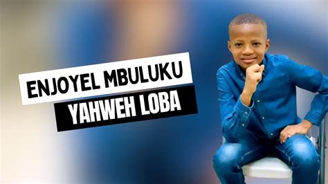 Enjoyel Mbuluku Yahwéh Loba Audio Oficial Youtube