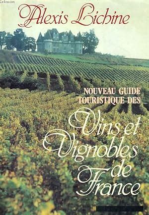 NOUVEAU GUIDE TOURISTIQUE DES VINS ET VIGNOBLES DE FRANCE De LICHINE