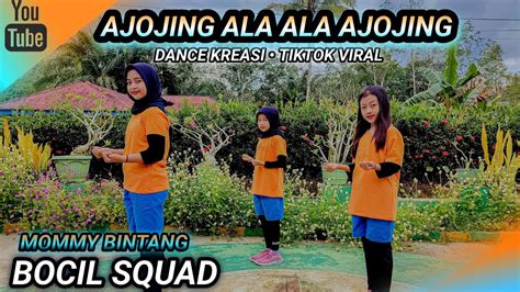 Ajojing Ala Ala Ajojing Tiktok Viral Dance Kreasi Bocil Squad