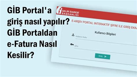 GİB Portaldan e Fatura Nasıl Kesilir GİB Portal a giriş nasıl yapılır