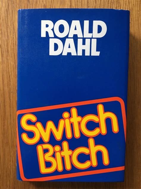 Switch Bitch By Roald Dahl Fine Hardcover 1974 1st Edition Setanta