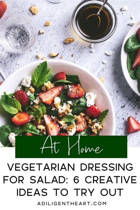 Vegetarian Dressing for Salad: 6 Creative Ideas to Try Out