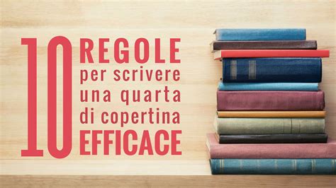 Regole Per Scrivere Una Quarta Di Copertina Efficace Libroza