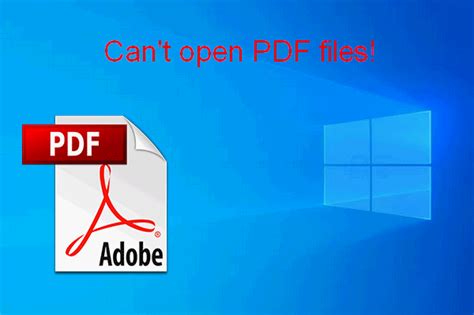 Can T Open Pdf How To Fix Pdf Files Not Opening Error Minitool