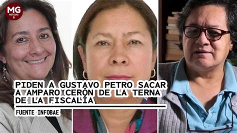 Piden A Gustavo Petro Sacar A Amparo Cer N De La Terna De La Fiscal A