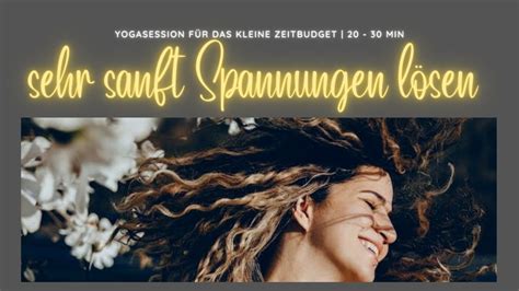 Yoga kurz sanfte Praxis zum Lösen von Spannungen 33 min YouTube