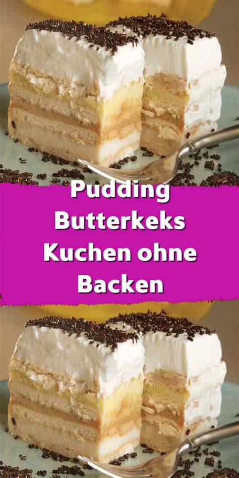 Pudding Butterkeks Kuchen ohne Backen Ein mega schnelles Dessert für