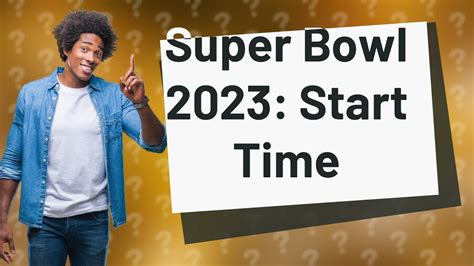 What Time Does The Super Bowl Start 2023 GMT YouTube