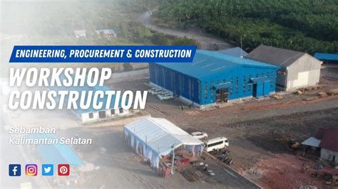 EPC Workshop Construction Pembangunan Workshop Dan Fasilitas