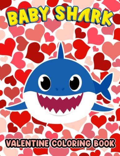 Baby Shark Valentine Coloring Book: Amazing gift for All Ages and Fans ...