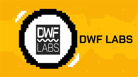 Dwf Labs Là Gì Tìm Hiểu Thông Tin Về Quỹ đầu Tư Dwf Labs