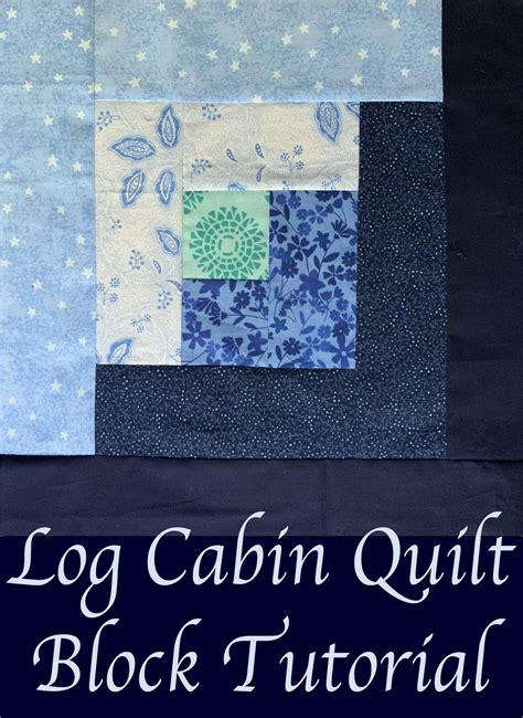 How To Make A Log Cabin Quilt Block Log Cabin Quilt Pattern Log