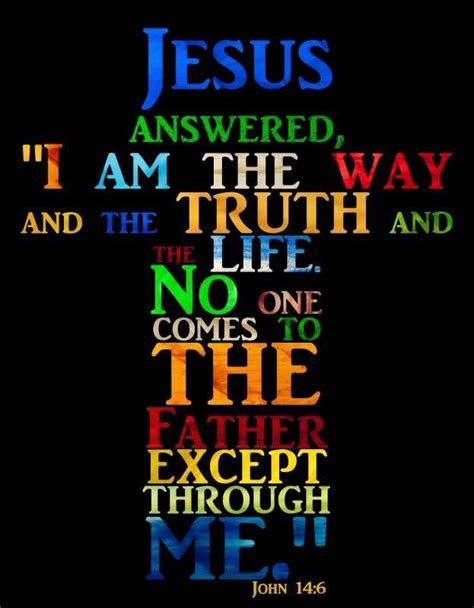 Jesus Answered I Am The Way And The Truth And The Life No One Picture Quotes