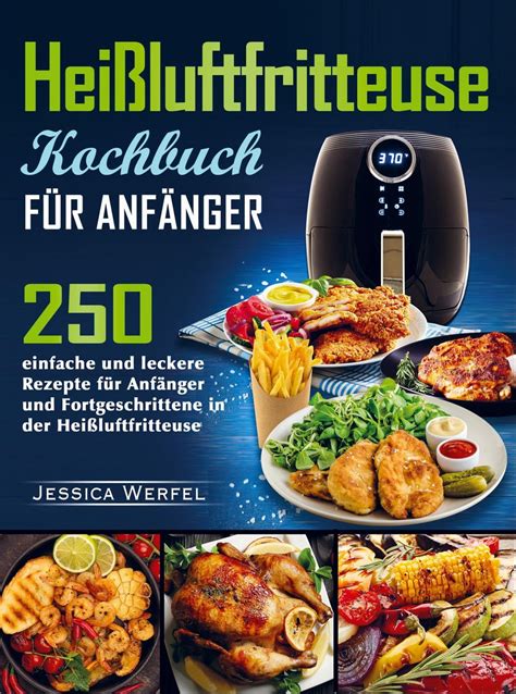 Hei Luftfritteuse Kochbuch F R Anf Nger Online Kaufen