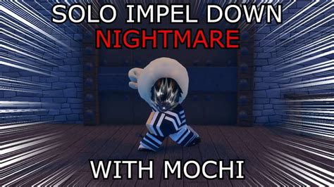 Gpo Solo Impel Down Nightmare With Mochi Youtube