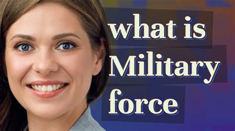 Military Force Meaning Of Military Force Youtube