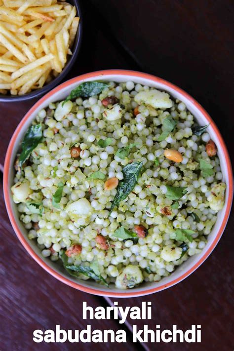 Hariyali Sabudana Khichdi Recipe Green Sabudana Khichdi Sago Khichdi