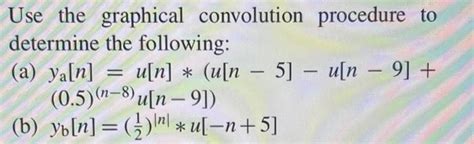 Use The Graphical Convolution Procedure To Determine Chegg