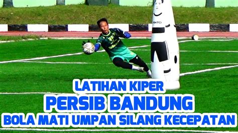 Latihan Kiper Persib Bandung Luizinho Passos Dan Luis Milla Latih