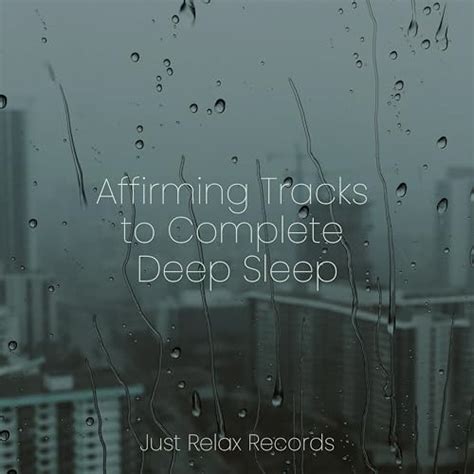 Play Affirming Tracks To Complete Deep Sleep By Sleep Music Lullabies