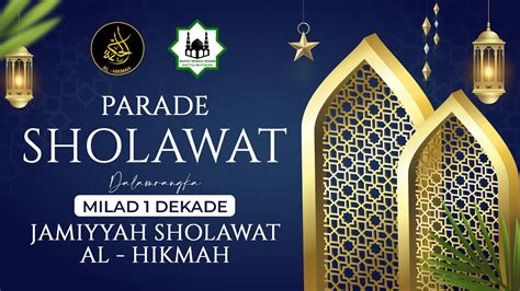 Parade Sholawat Dalam Rangka Milad Dekade Jamiyyah Sholawat Al Hikmah