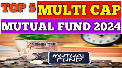 Best Five Multi Cap Fund Best Small Cap Fund Top Mutual Funds Best Mutual Fund For Sip In