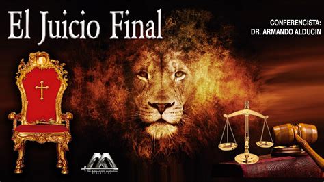 El Juicio Final Dr Armando Alducin YouTube