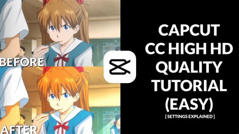 Capcut Tutorial How To Make Better Quality Cc High Hd Quality