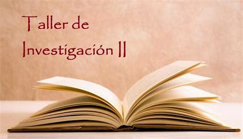 Resumen de TALLER DE INVESTIGACIÓN II