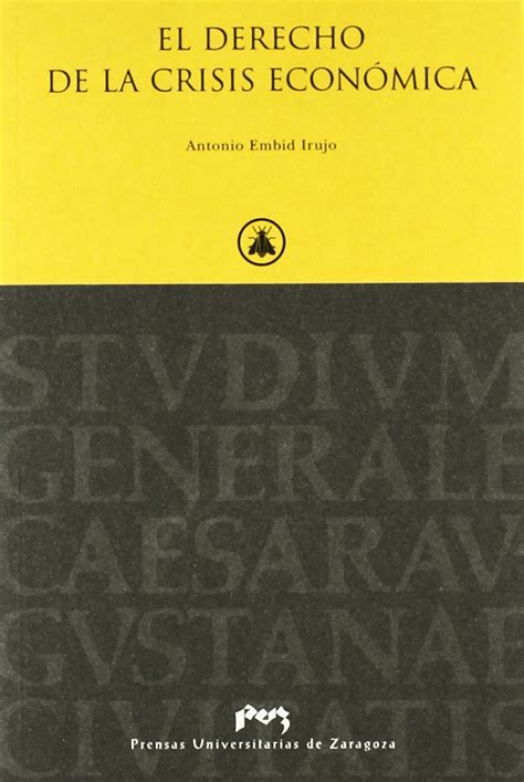 El Derecho de la crisis económica Embid Irujo Antonio 9788492774319