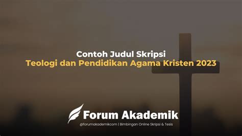 500 Contoh Judul Skripsi Teologi Kristen Yang Menarik Dan Inspiratif