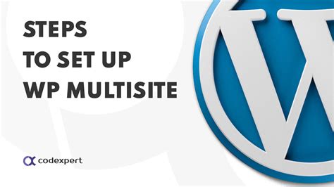 Easy Steps To Set Up Your Wordpress Multisite Codexpert Helping