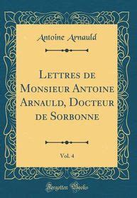 Lettres De Monsieur Antoine Arnauld Docteur De Sorbonne Vol