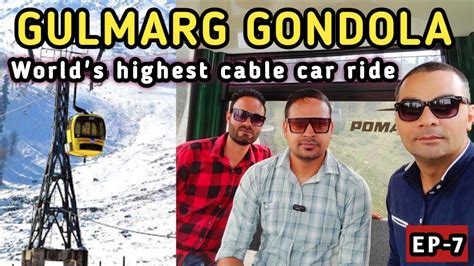 Gulmarg Gondola Cable Car Ride Full Journey Phase Phase Kashmir