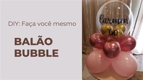 DIY FAÇA VOCÊ MESMO BALÃO BUBBLE PARA ANIVERSÁRIO 4 BALÕES E