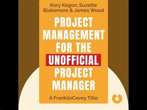 Project Management For The Unofficial Project Manager By Kory Kogon