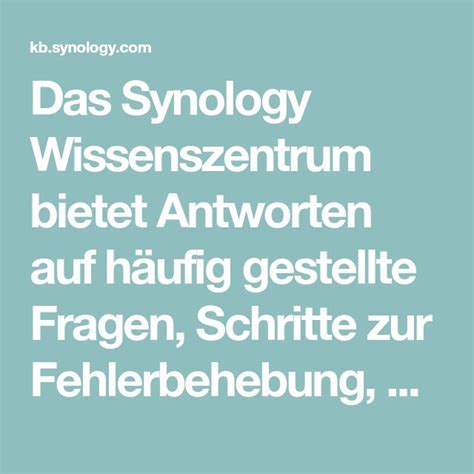 Das Synology Wissenszentrum bietet Antworten auf häufig gestellte