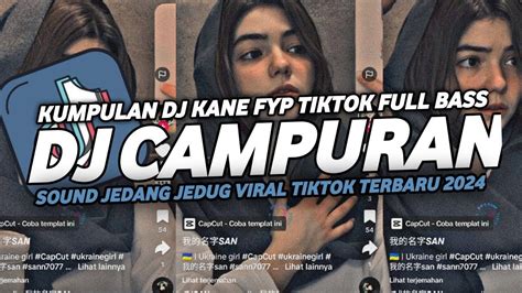 Dj Campuran Viral Tik Tok 2024 Jedag Jedug Full Bass Terbaru Youtube