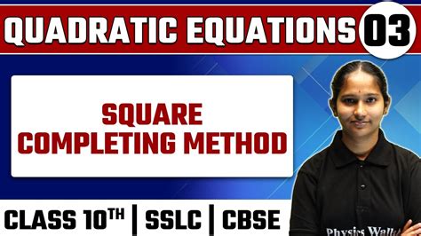 QUADRATIC EQUATIONS 03 Square Completing Method Maths Class