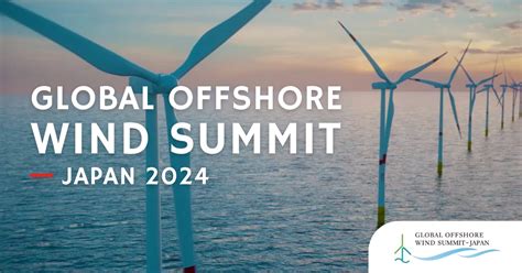 Global Offshore Wind Summit Japan 2024