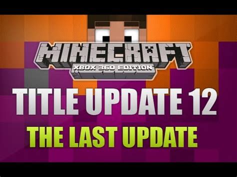 Minecraft Xbox 360 Title Update 12 The Last Update Speculation