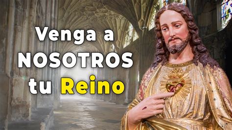 Venga A Nosotros Tu Reino Recemos Los Unos Por Los Otros Youtube