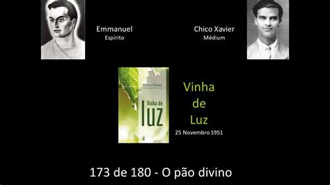 Cap 173 de 180 O pão divino Estudo do Livro Vinha de Luz Emmanuel